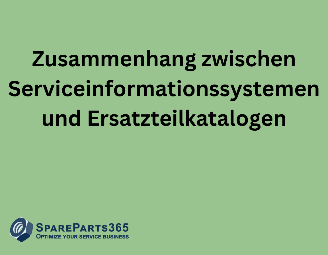 Wissen: Zusammenhang zwischen Serviceinformationssystemen und Ersatzteilkatalogen
